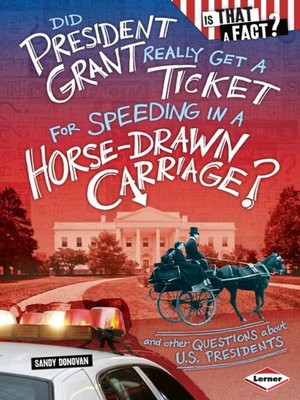 cover image of Did President Grant Really Get a Ticket for Speeding in a Horse-Drawn Carriage?